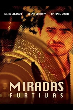 Постер: Miradas Furtivas