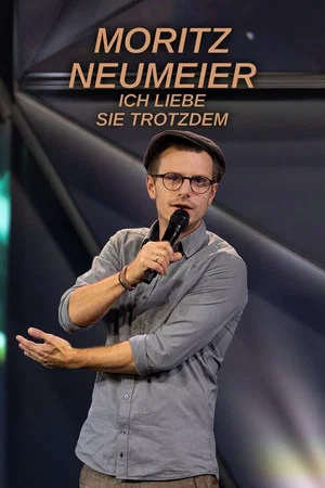 Постер: Moritz Neumeier: Ich liebe sie trotzdem