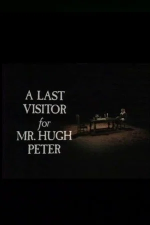 Постер: A Last Visitor for Mr. Hugh Peter