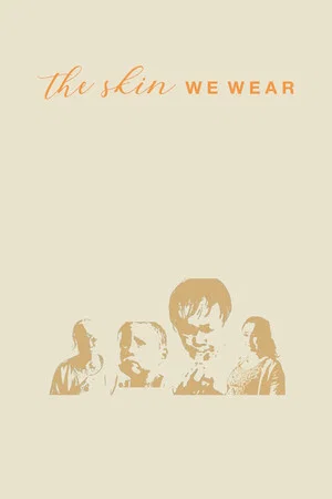 Постер: The Skin We Wear