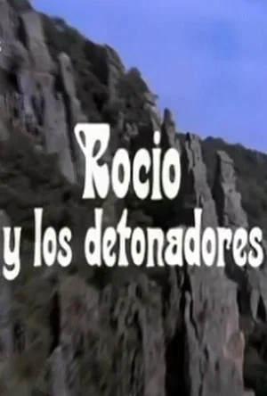 Постер: Rocío y los detonadores