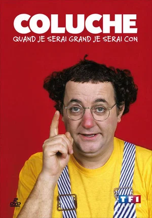Постер: Coluche - Quand je serai grand je serai con - Vol 1 & 2