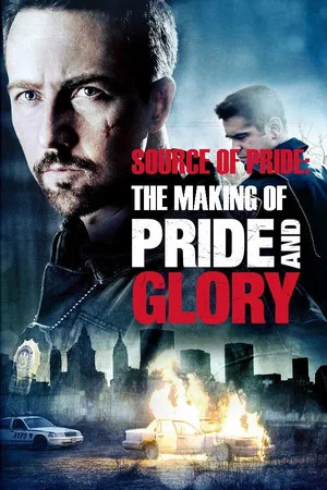 Постер: Source of Pride: The Making of "Pride and Glory"