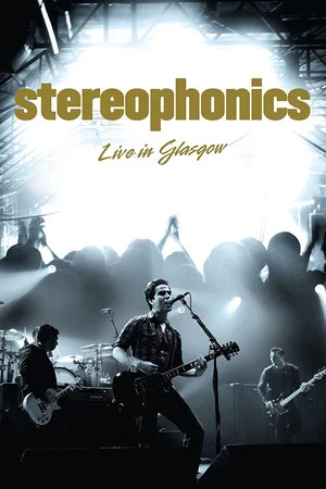 Постер: Stereophonics Live In Glasgow
