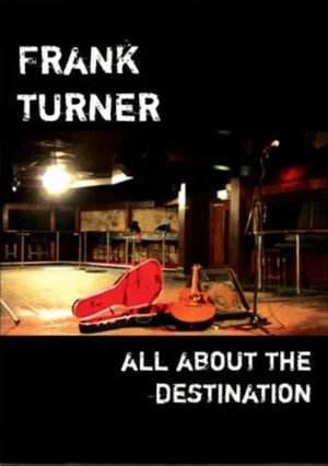 Постер: Frank Turner - All About The Destination