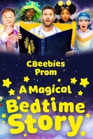 Постер: CBeebies Prom: A Magical Bedtime Story