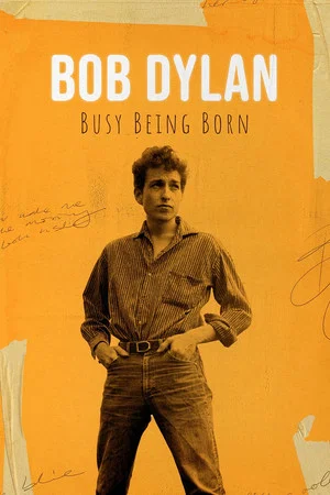 Постер: Bob Dylan: Busy Being Born