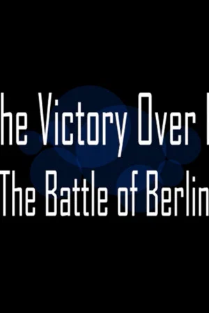 Постер: With the Victory over Berlin: The Battle of Berlin