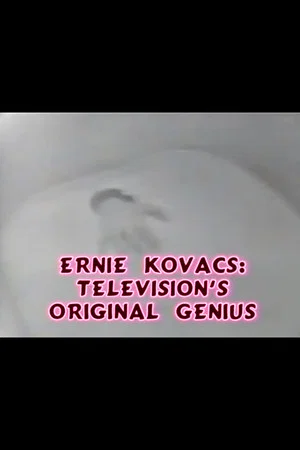 Постер: Ernie Kovacs: Television's Original Genius