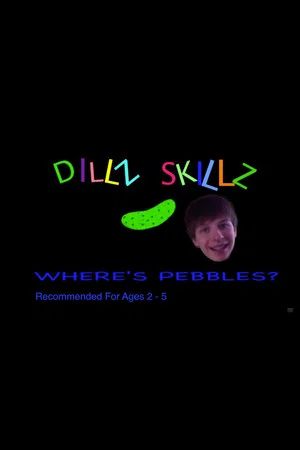 Постер: Dillz Skillz: Where's Pebbles?