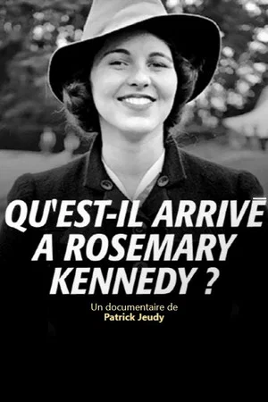Постер: Qu'est-il Arrivé à Rosemary Kennedy?