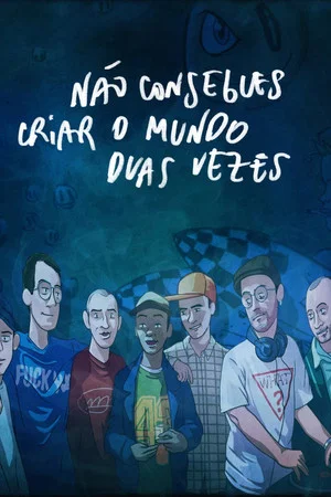 Постер: Não Consegues Criar O Mundo Duas Vezes