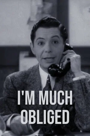 Постер: I'm Much Obliged
