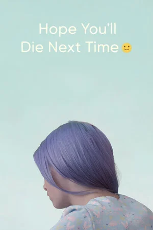 Постер: Hope You Die Next Time :-)