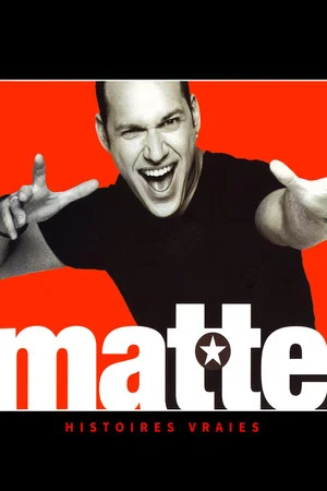 Постер: Martin Matte - Histoires vraies