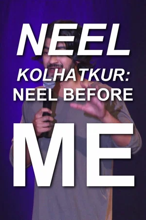 Постер: Neel Kolhatkur - Neel Before Me