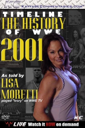 Постер: Timeline The History of WWE – 2001 – As Told By Lisa Moretti
