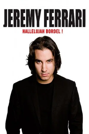 Постер: Jérémy Ferrari - Hallelujah Bordel !
