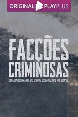 Постер: Facções Criminosas