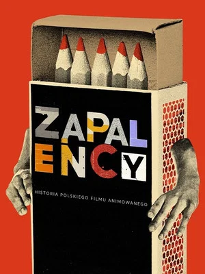 Постер: Zapaleńcy. Historia polskiego filmu animowanego