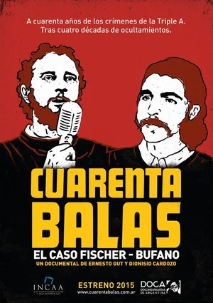Постер: Cuarenta balas: El caso Fischer-Bufano