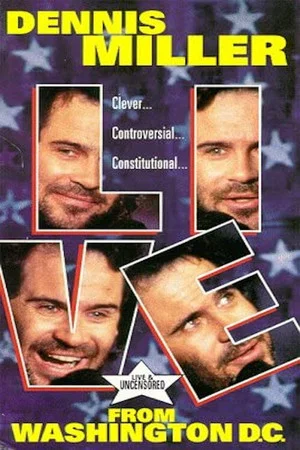 Постер: Dennis Miller: Live From Washington D.C. - They Shoot HBO Specials, Don't They?