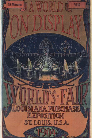 Постер: A World on Display: The St. Louis World's Fair of 1904