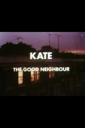 Постер: Kate: The Good Neighbour