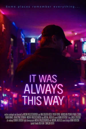 Постер: It Was Always This Way