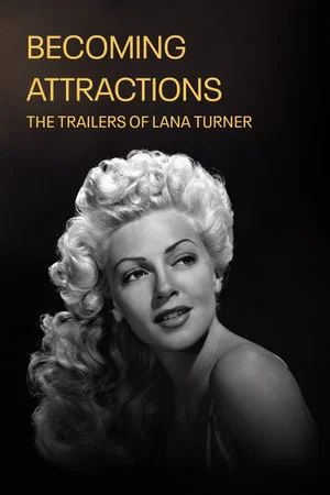Постер: Becoming Attractions: The Trailers of Lana Turner