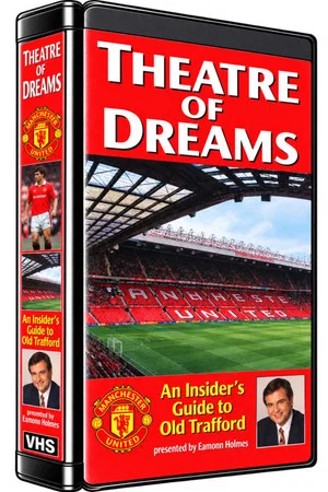 Постер: Theatre of Dreams - An Insider's Guide to Old Trafford
