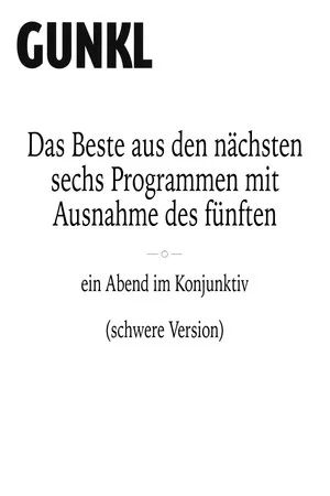 Постер: Gunkl: Das Beste aus den nächsten sechs Programmen mit Ausnahme des fünften (schwere Version)