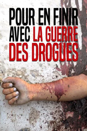 Постер: Pour en finir avec la guerre des drogues