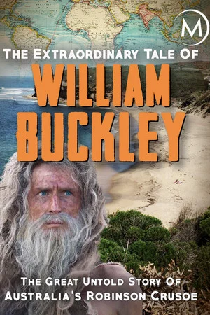 Постер: The Extraordinary Tale Of William Buckley