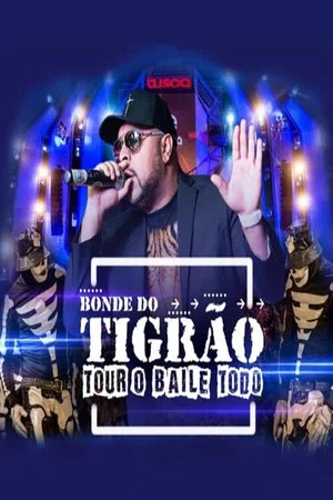 Постер: Bonde Do Tigrão - O Baile Todo