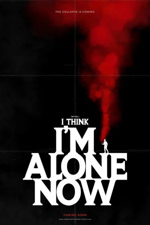 Постер: I Think I'm Alone Now