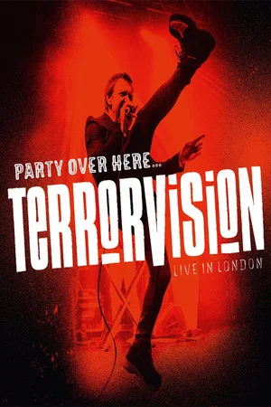 Постер: Terrorvision - Party over Here...Live in London
