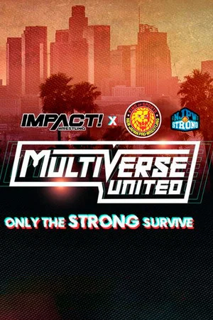 Постер: IMPACT Wrestling x NJPW: Multiverse United: Only The Strong Survive