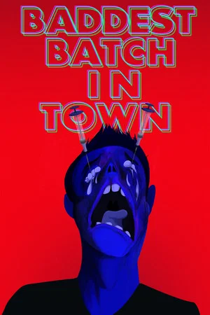 Постер: Baddest Batch In Town