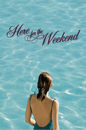 Постер: Here for the Weekend
