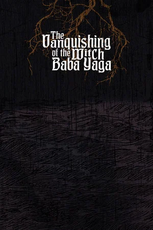 Постер: The Vanquishing of the Witch Baba Yaga