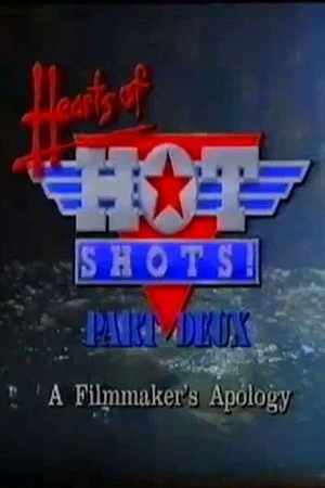 Постер: Hearts of Hot Shots! Part Deux—A Filmmaker's Apology