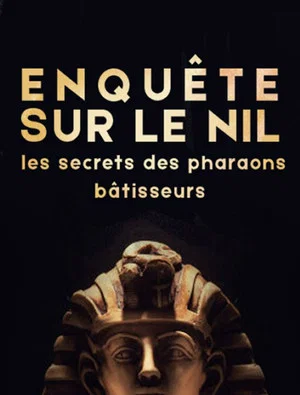 Постер: Enquête sur le Nil : les secrets des pharaons bâtisseurs‬