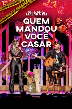 Постер: Sr. & Sra. Maloka em Quem Mandou Você Casar?