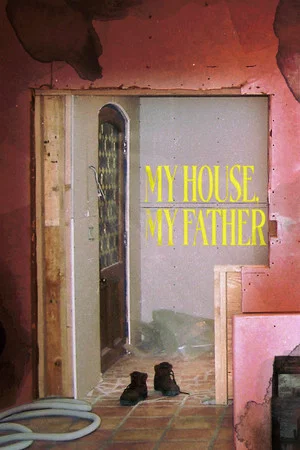 Постер: My House, My Father