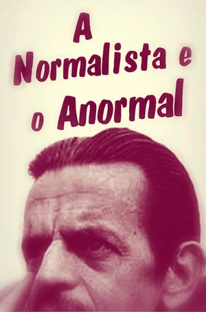 Постер: A Normalista e o Anormal