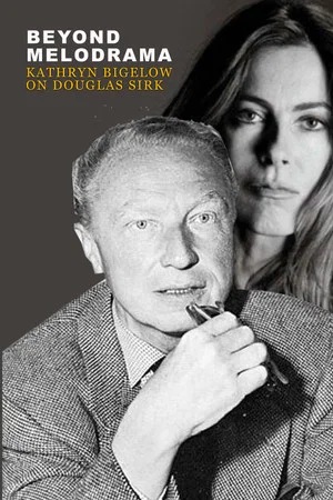Постер: Beyond Melodrama: Kathryn Bigelow on Douglas Sirk