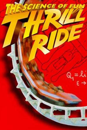 Постер: Thrill Ride: The Science of Fun