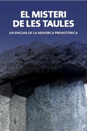 Постер: El Misterio de las Taulas. Un enigma de la Menorca prehistorica