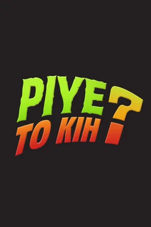 Постер: Piye To Kih?